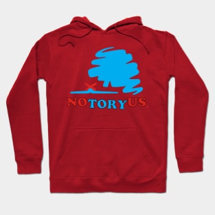 No Tory Us - Vote Them Out! Hoodie